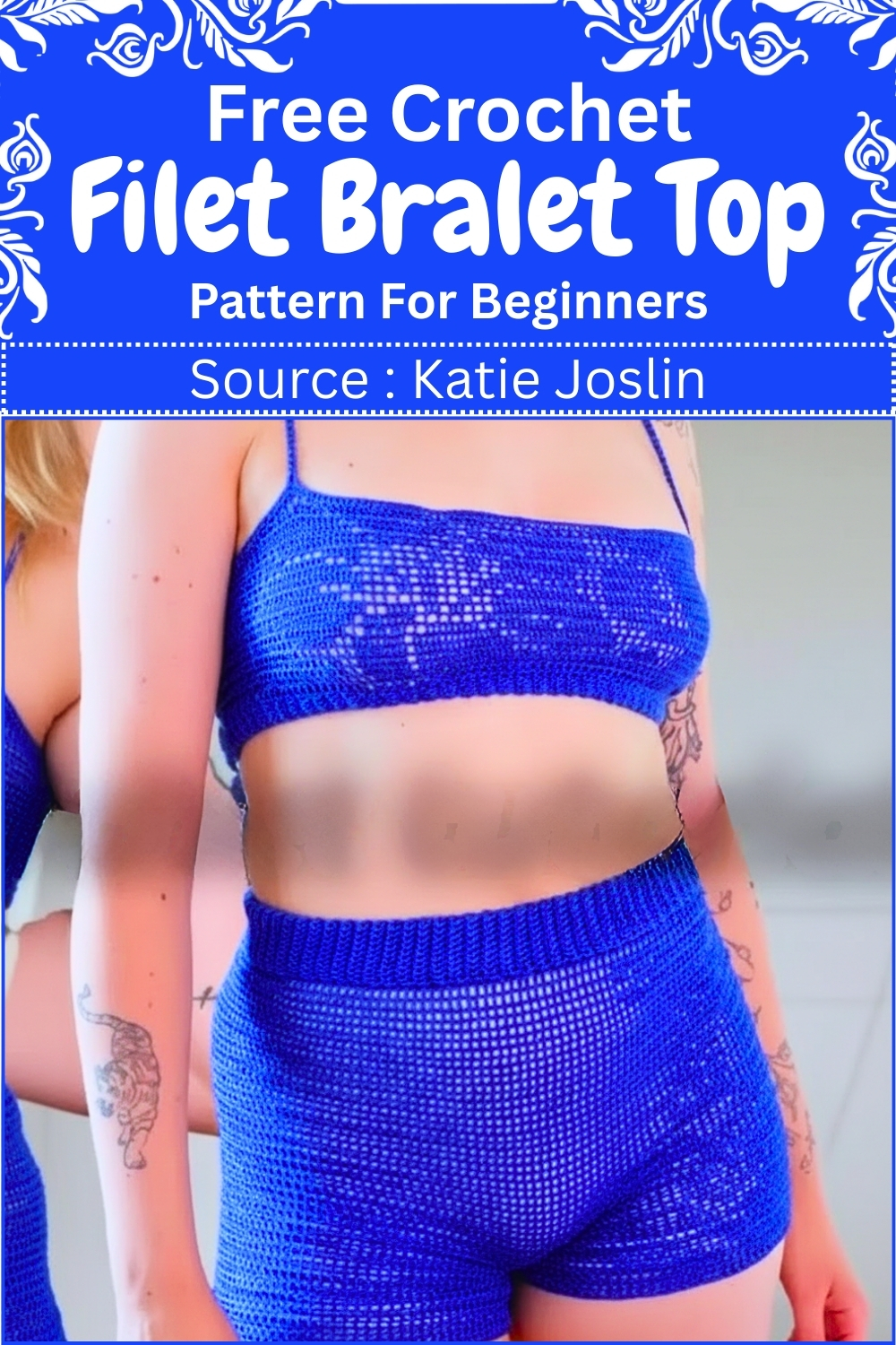 Pinterest pin for a free crochet filet bralette top pattern, showing the royal blue star-motif bralette and matching shorts set worn together, sourced from Katie Joslin. 