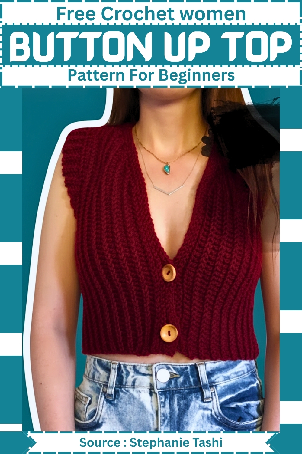 Pinterest pin graphic showing a woman wearing a deep red ribbed crochet button-up vest with a V-neckline and wooden buttons, labeled as a free pattern for beginners, source Stephanie Tashi.