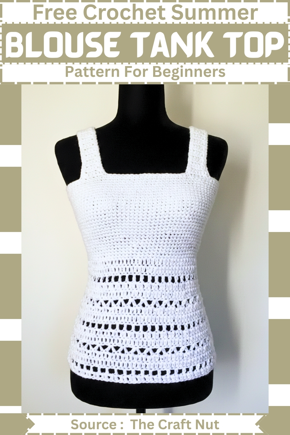 Pinterest pin for a free crochet summer blouse tank top pattern, showing the white alternating-stitch tank top on a black mannequin, sourced from The Craft Nut. 