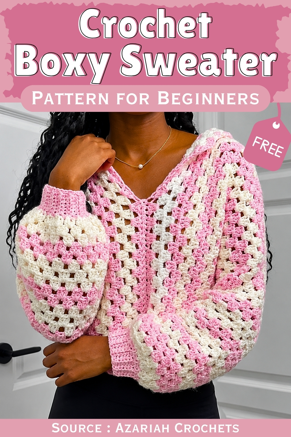 Pinterest pin graphic reading "Crochet Boxy Sweater Pattern for Beginners Free" with a styled photo of a pink and white granny stitch pullover, source Azariah Crochets