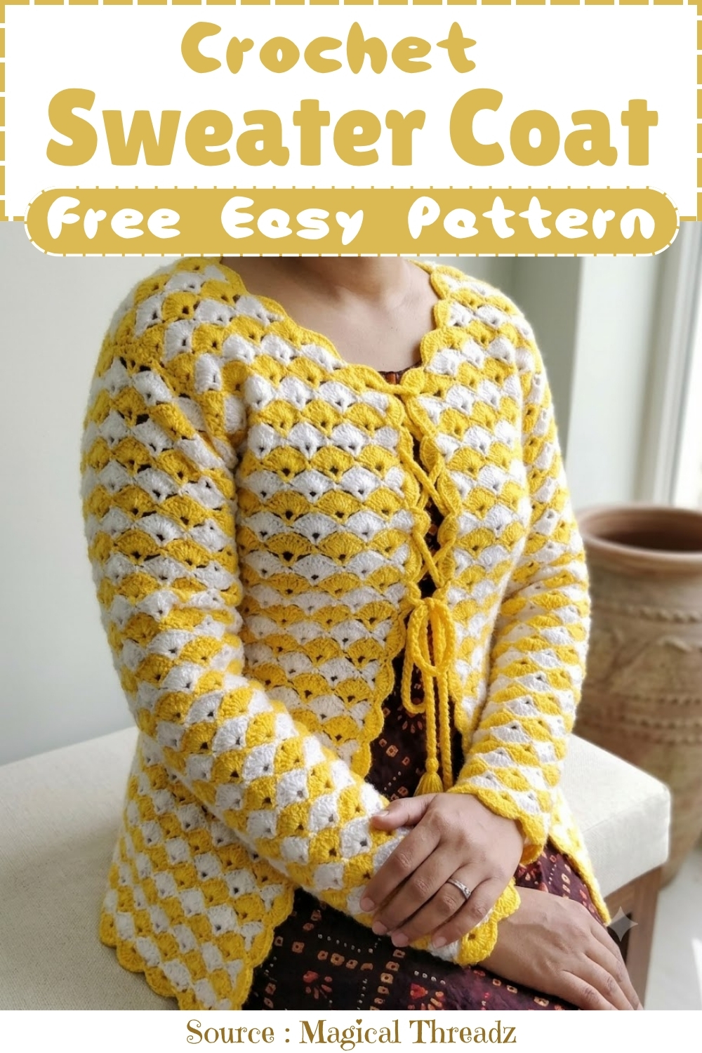 Pinterest graphic titled Crochet Sweater Coat showing the same yellow and white fan stitch cardigan worn seated indoors