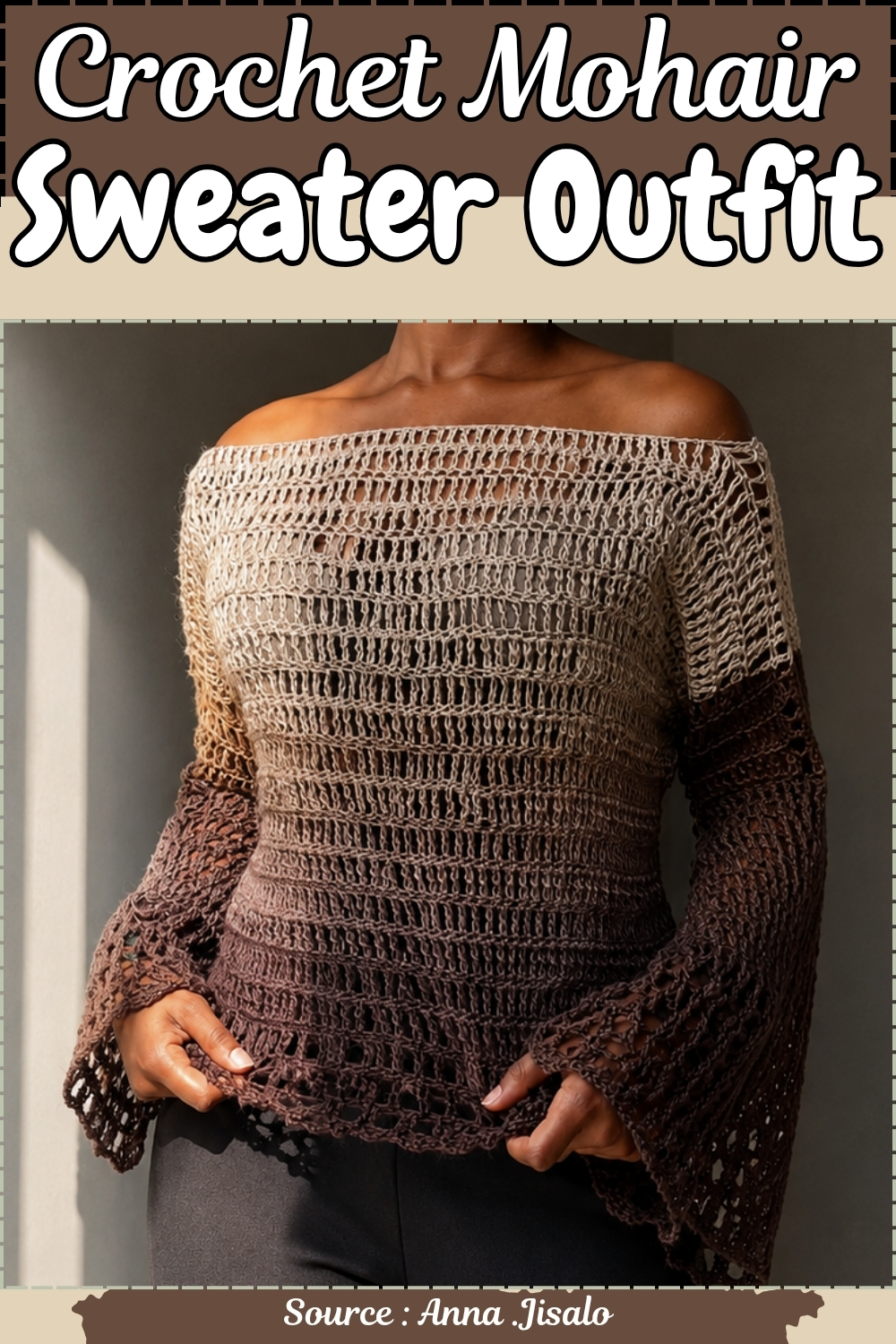Crochet mohair sweater outfit pin showing a model in an off shoulder open mesh top with bell sleeves in a taupe to dark brown ombre gradient.